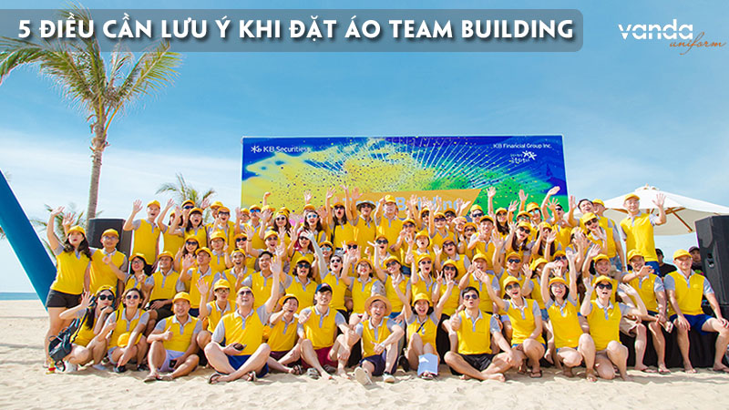 5-dieu-can-luu-y-khi-dat-ao-team-building