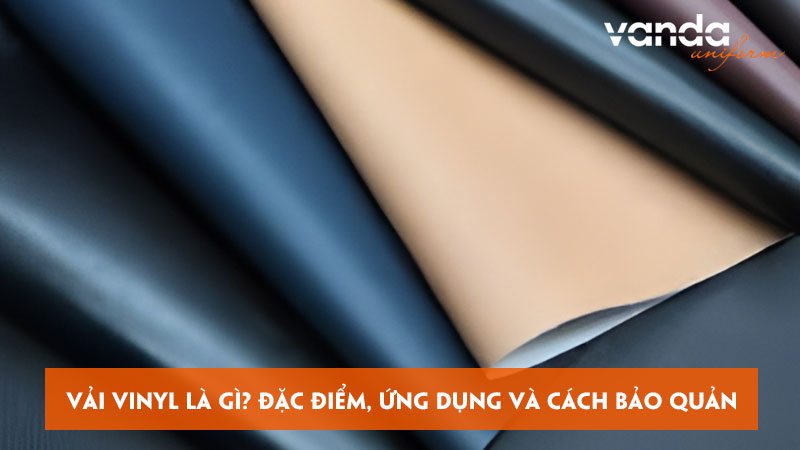 Vai-vinyl-la-gi-dac-diem-ung-dung-va-cach-bao-quan-dongphucvanda