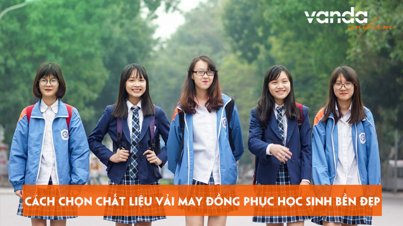 Cach-chon-chat-lieu-vai-may-dong-phuc-hoc-sinh-ben-dep-dongphucvanda