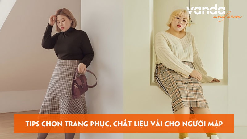 Tips-chon-trang-phuc-chat-lieu-vai-cho-nguoi-map-mac-dep-nhat-dongphucvanda