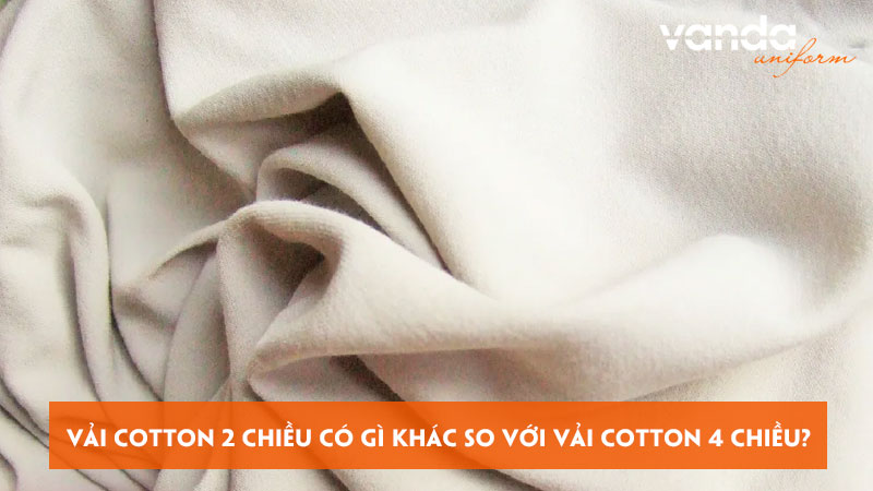 Vai-cotton-2-chieu-co-gi-khac-so-voi-vai-cotton-4-chieu-dongphucvanda