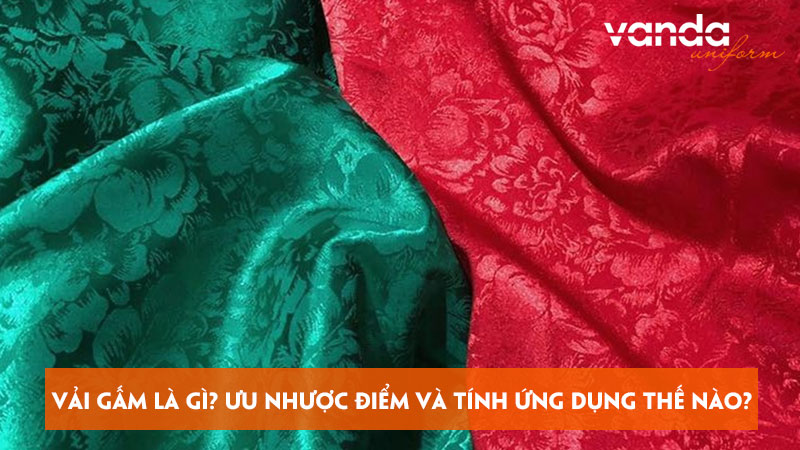 Vai-gam-la-gi-uu-nhuoc-diem-va-tinh-ung-dung-the-nao-dongphucvanda