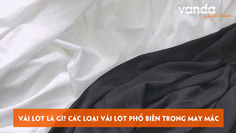 Vai-lot-la-gi-bat-mi-cac-loai-vai-lot-pho-bien-trong-may-mac-dongphucvanda