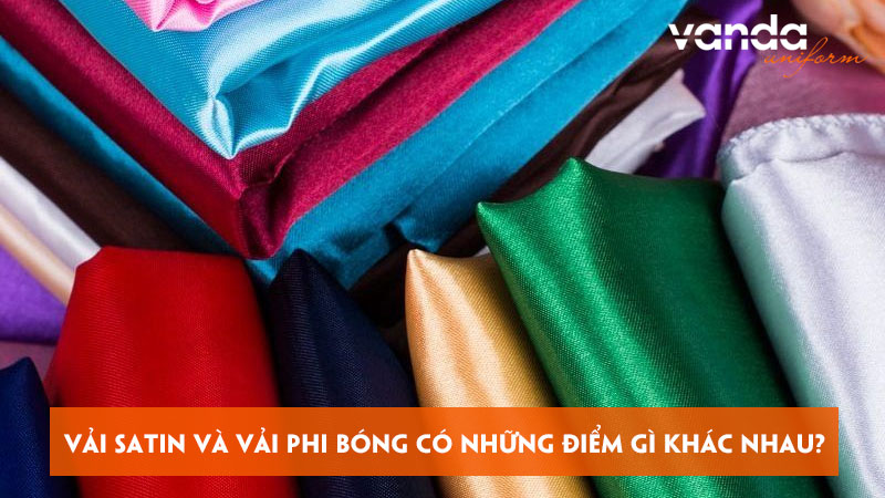 Vai-satin-va-vai-phi-bong-co-nhung-diem-gi-khac-nhau-dongphucvanda