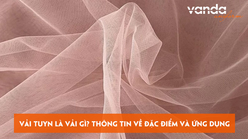 Vai-tuyn-la-vai-gi-thong-tin-ve-dac-diem-va-ung-dung-dongphucvanda