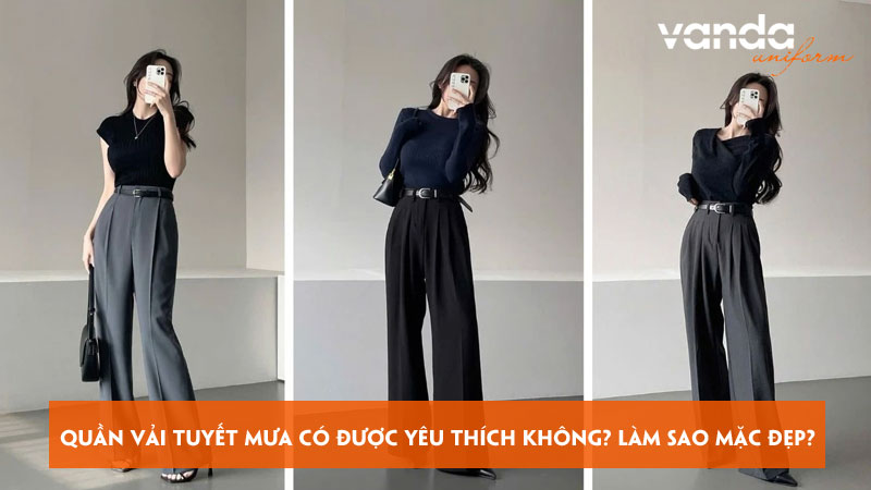 Quan-vai-tuyet-mua-co-duoc-yeu-thich-khong-lam-sao-mac-dep-dongphucvanda