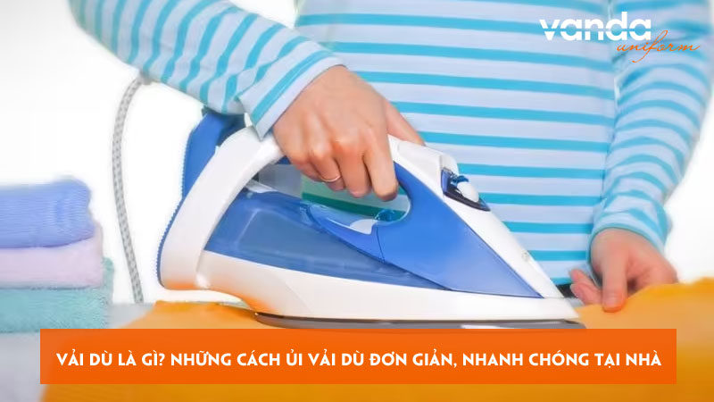Vai-du-la-gi-nhung-cach-ui-vai-du-don-gian-nhanh-chong-tai-nha-dongphucvanda