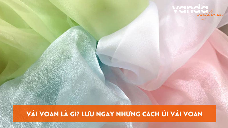 Vai-voan-la-gi-luu-ngay-nhung-cach-ui-vai-voan-dongphucvanda