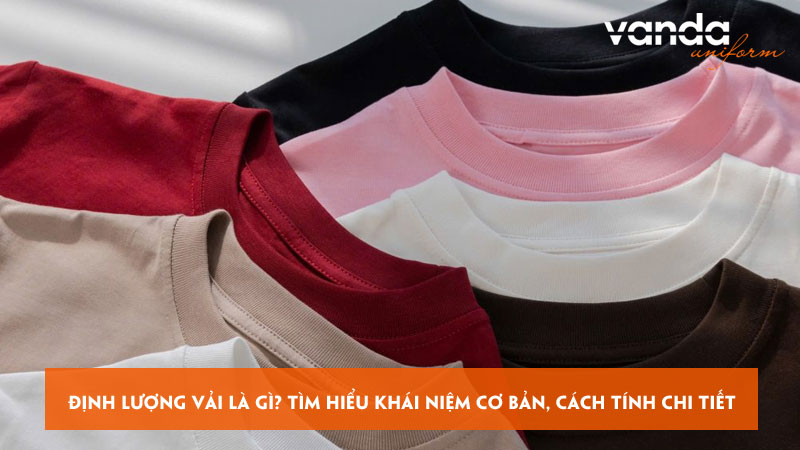 Dinh-luong-vai-la-gi-tim-hieu-khai-niem-co-ban-cach-tinh-chi-tiet-dongphucvanda