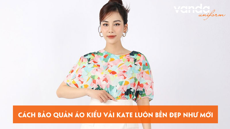 Cach-bao-quan-ao-kieu-vai-kate-luon-ben-dep-nhu-moi-dongphucvanda