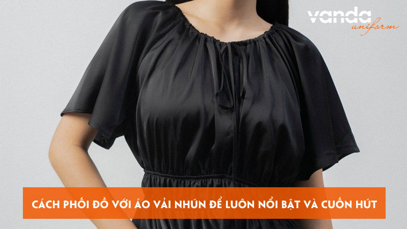 Cach-phoi-do-voi-ao-vai-nhun-de-luon-noi-bat-va-cuon-hut-dongphucvanda