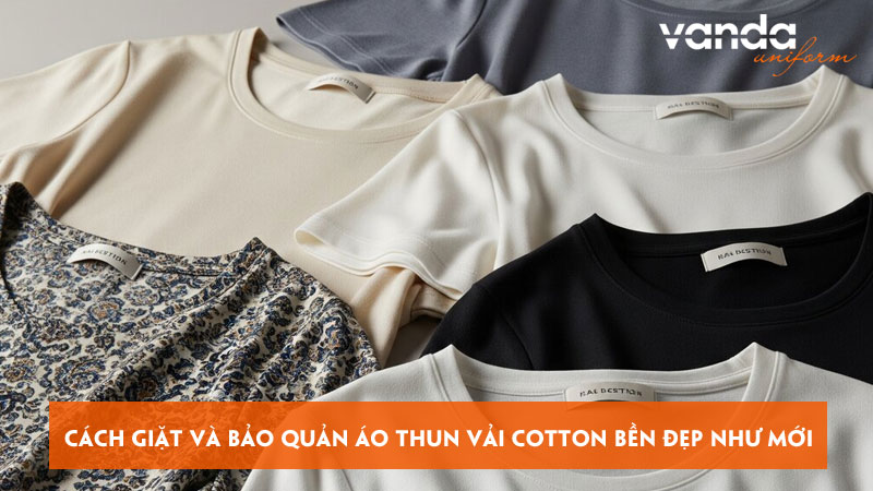 Cach-giat-va-bao-quan-ao-thun-vai-cotton-ben-dep-nhu-moi-dongphucvanda