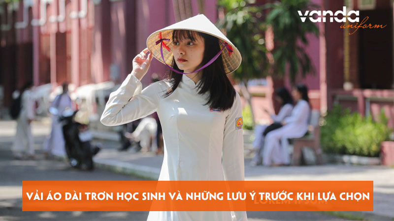 Vai-ao-dai-tron-hoc-sinh-va-nhung-luu-y-truoc-khi-lua-chon-dongphucvanda