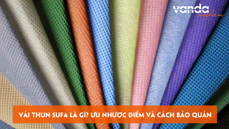 Vai-thun-sufa-la-gi-uu-nhuoc-diem-va-cach-bao-quan-do-mac-dongphucvanda