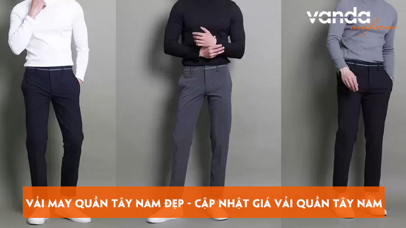 Vai-may-quan-tay-nam-dep-cap-nhat-gia-vai-quan-tay-nam-dongphucvanda