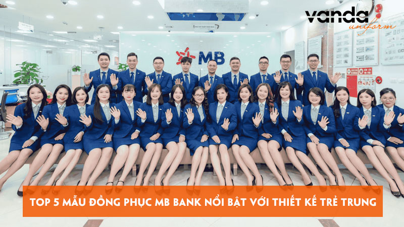 Top-5-mau-dong-phuc-mb-bank-noi-bat-voi-thiet-ke-tre-trung-dongphucvanda