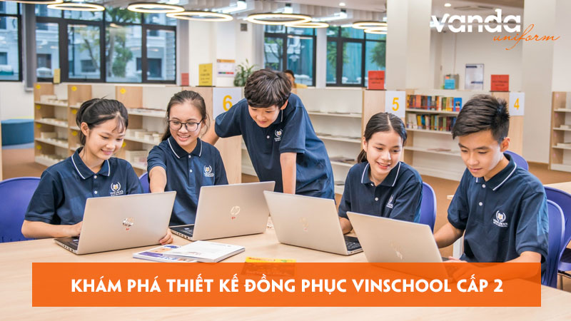 Kham-pha-thiet-ke-dong-phuc-vinschool-cap-2-hien-nay-dongphucvanda