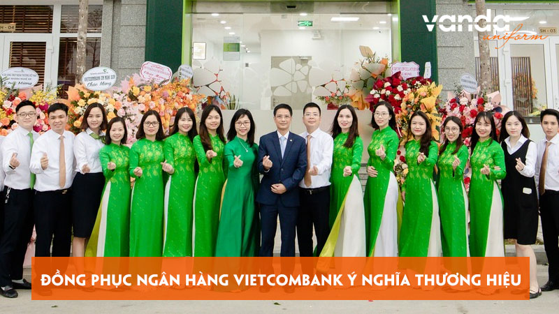 Dong-phuc-ngan-hang-vietcombank-va-y-nghia-thuong-hieu-dongphucvanda